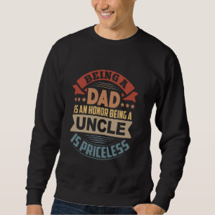 Sudadera Ser Un Padre Es Un Honor Ser Un Tío No Tiene Preci