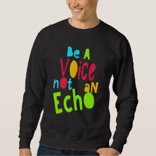 Sudadera Ser Una Voz No Un Coloro Motivador De Eco