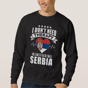 Sudadera Serbia No necesito terapia a la que solo necesito 