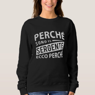 Sudadera Servicio militar italiano - Perch Sono Il Sergente