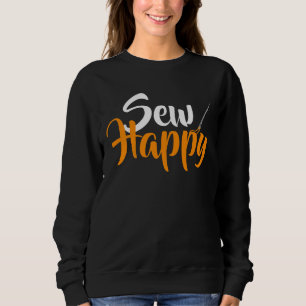Sudadera Sew Happy   Regalos divertidos que acallan a Lover