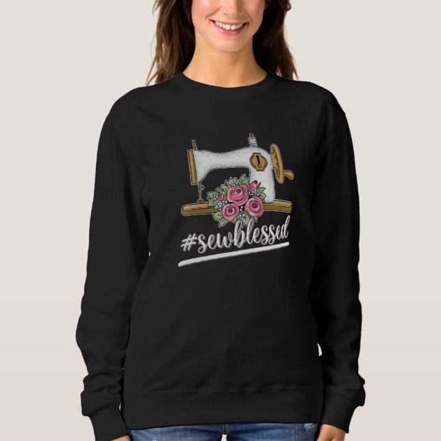 Sudadera Sewblessed for a Tailors Sewers Women Quilters (Anverso)