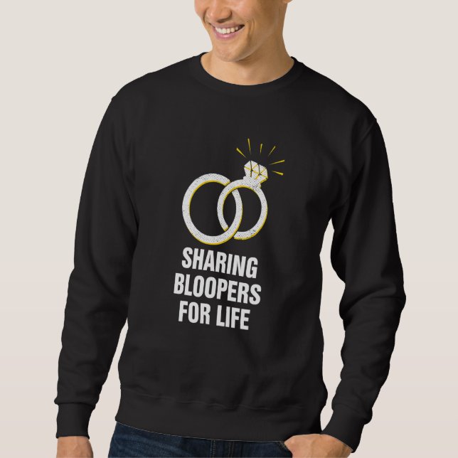 Sudadera Sharing Bloopers for Life Wedding  Bride and Groom (Anverso)