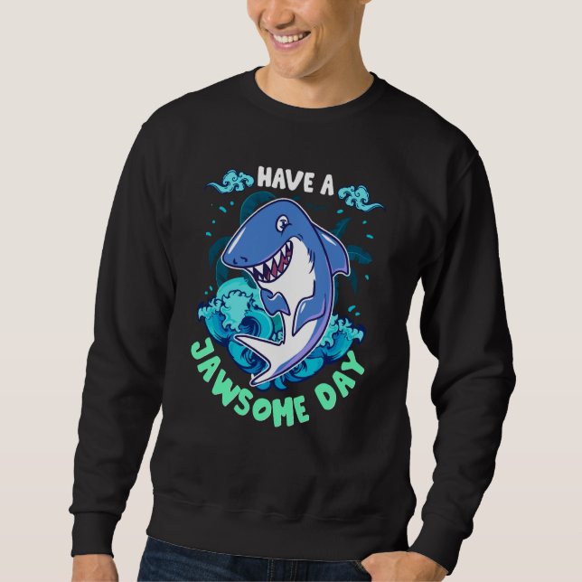 Sudadera Shark Have A Jawsome Day (Anverso)