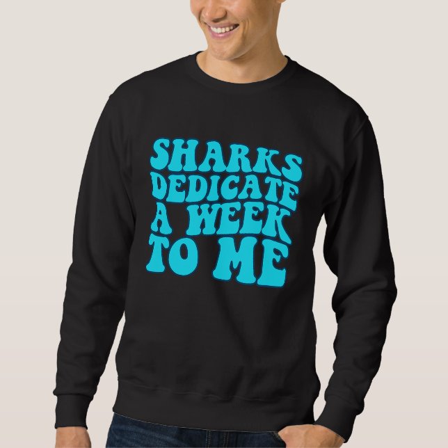 Sudadera Sharks Dedicate A Week To Me Groovy (Anverso)