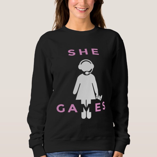 Sudadera She Games Girl Girlfriend Video Gamer Gaming (Anverso)
