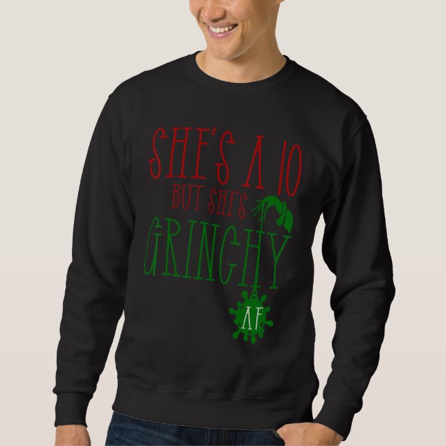 Sudadera She is a 10 but She's Grinchy AF  Xmas  Christmas  (Anverso)