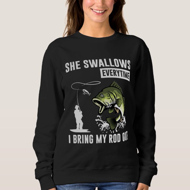 Sudadera She Swallows Everytime I Bring Rod Out (Anverso)