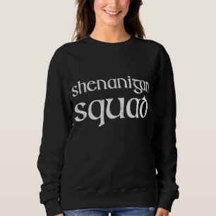Sudadera Shenanigan Squad Funny Orgullo Irlandés