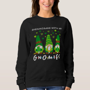 Sudadera Shenanigans con mis gnomies el hogar del Día de Sa