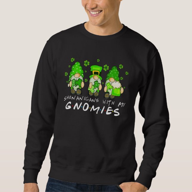 Sudadera Shenanigans With My Gnomies Shamrock St Patrick's  (Anverso)