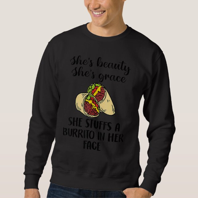 Sudadera She's Beauty She's Grace She Stuffs A Burrito In H (Anverso)