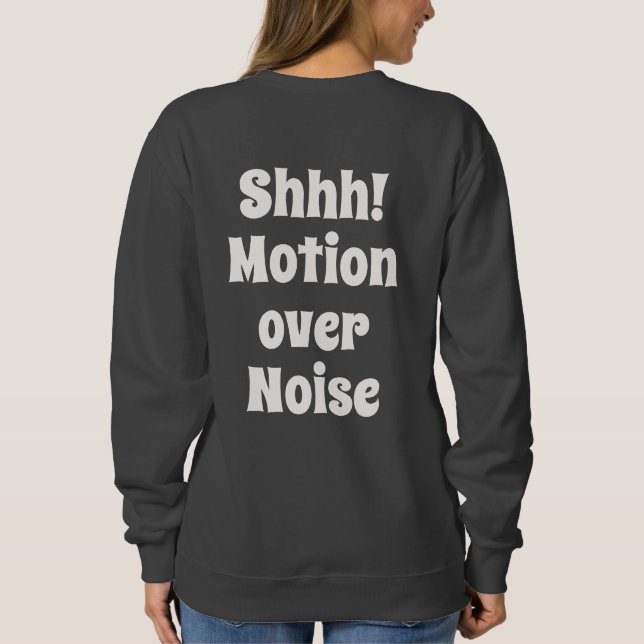 Sudadera Shhh! Motion Over Noise Modern Mindset Text (Reverso)