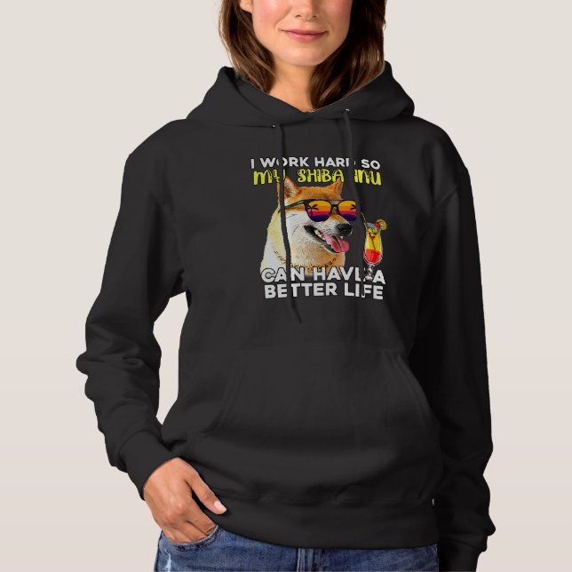 Sudadera Shiba Si Trabajo Mucho Para Que Mi Perro Tenga Mej (Anverso)