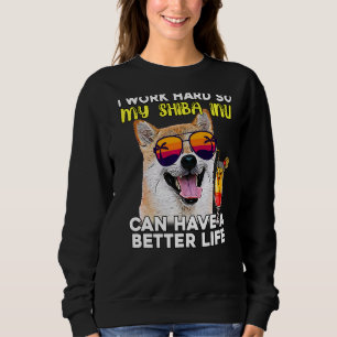 Sudadera Shiba Si Trabajo Mucho Para Que Mi Perro Tenga Mej