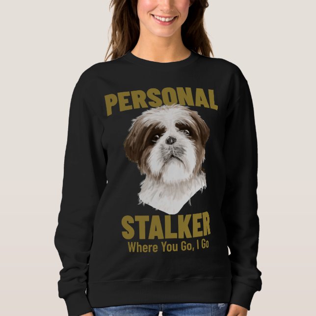 Sudadera Shih Tzu Personal Stalker A Dónde Vas (Anverso)
