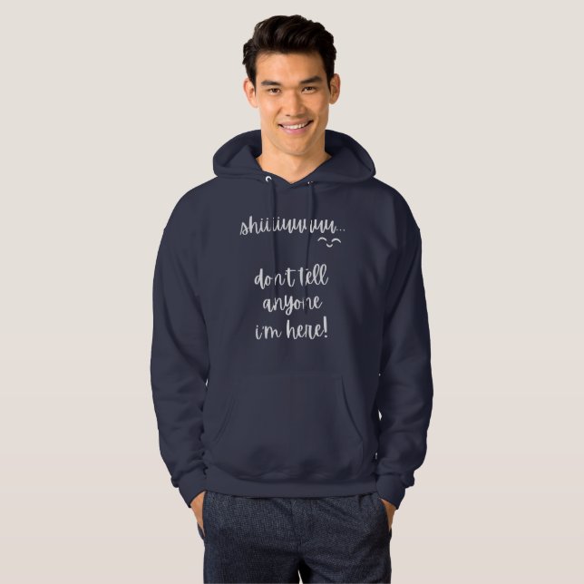 Sudadera shiu, no le digas a nadie que estoy aquí slogan