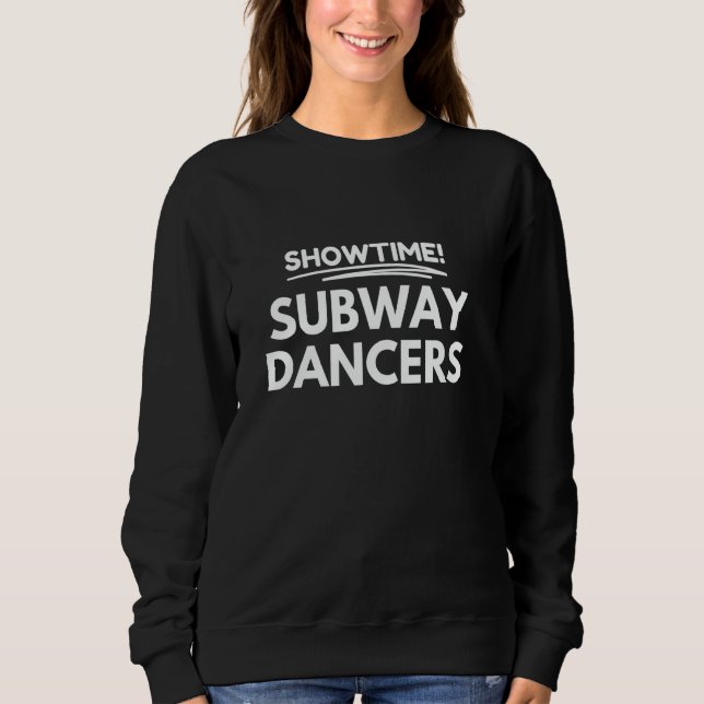 Sudadera ¡Showtime! bailarines del metro entran (Anverso)