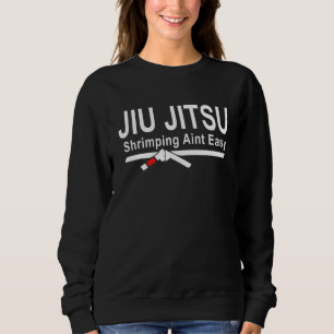 Sudadera Shrimpin' No Es Fácil Bjj Jiu Jitsu