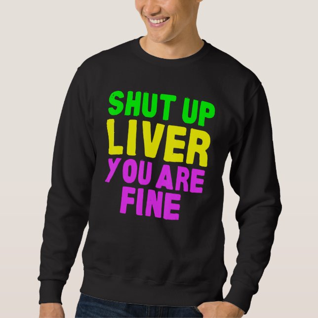 Sudadera Shut Up Liver Mardi Gras Party 2023 (Anverso)