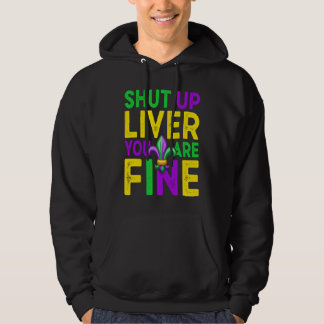 Sudadera Shut Up Liver You're Fine Mardi Gras Beer