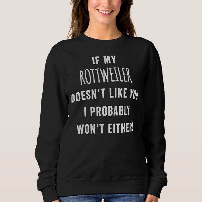 Sudadera Si A Mi Rottweiler Le Gustas Probablemente Ganaría (Anverso)