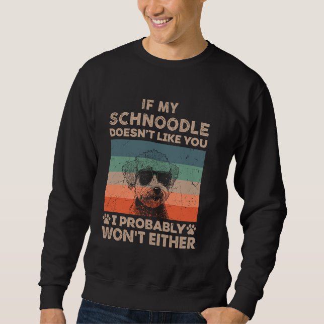 Sudadera Si a mi Schnoodle no le gustas, probablemente no l (Anverso)