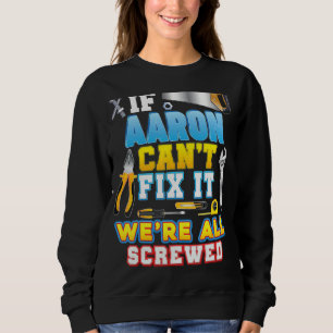 Sudadera Si Aaron no puede arreglarlo, todos estamos jodido