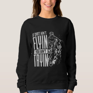 Sudadera Si Aint Dirt Flyin Aint Tryin Motocross Funny