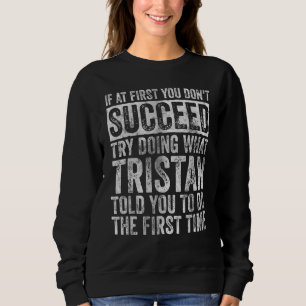 Sudadera Si al principio no tienes éxito, intenta hacer lo