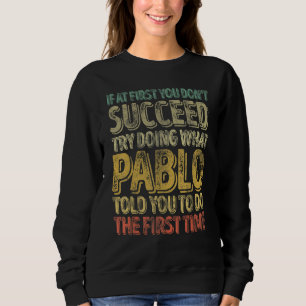 Sudadera Si Al Principio No Tienes Éxito Intenta Hacer Lo Q