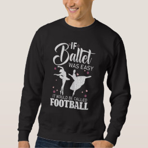 Sudadera Si ballet es fácil diversión bailarina bailarina d