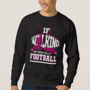Sudadera Si caminar fuera fácil lo llamarían fútbol