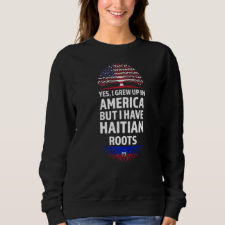 Sudadera Sí, Crecí En América, Haití, Raíces De Haití