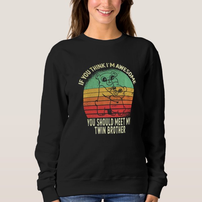 Sudadera Si crees que soy increíble, deberías conocer a mi  (Anverso)