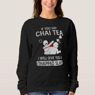 Sudadera Si Dices Chai Tea, Te Daré Una Espalda.