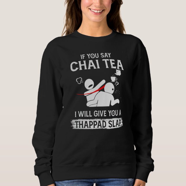 Sudadera Si Dices Chai Tea, Te Daré Una Espalda. (Anverso)