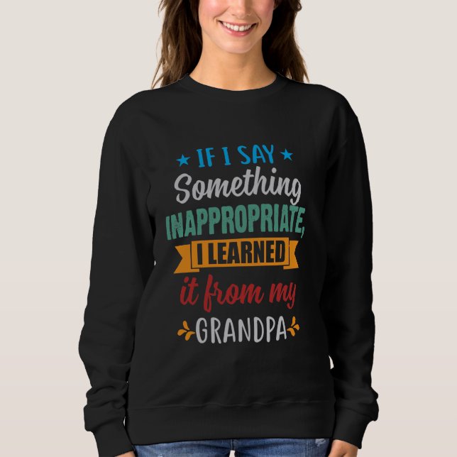 Sudadera Si Digo Algo Inapropiado Lo Aprendió De M (Anverso)