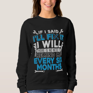 Sudadera Si Dije Que Lo Arreglaré, Haré Mano Y Mecánico.