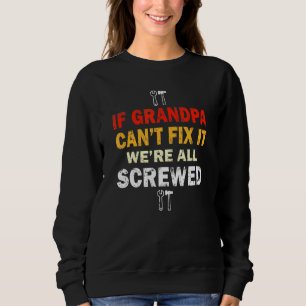 Sudadera Si El Abuelo No Puede Arreglarlo, Todo Fue Abuelo