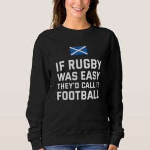 Sudadera Si el rugby fuera fácil lo llamarían fútbol Escoci