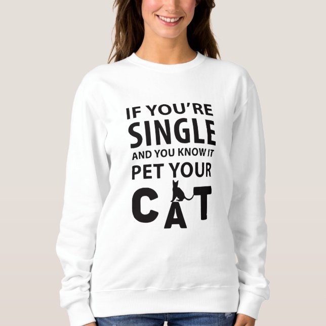 Sudadera Si eres un solo mascota, tu gato. (Anverso)