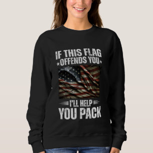 Sudadera Si esta bandera te ofende, te ayudaré a empaquetar