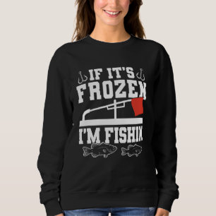 Sudadera Si Está Congelado Estoy Pescando Pesca En El Hielo