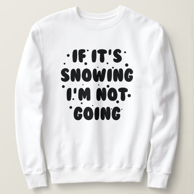 Sudadera Si está nevando (Anverso del diseño)