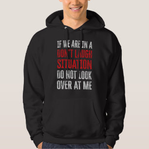 Sudadera Si estamos en una situación de no reír, no mires