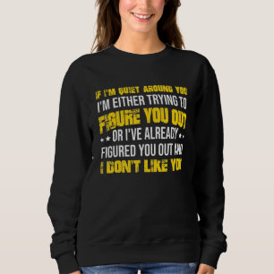Sudadera Si Estoy Callado A Tu Alrededor Estoy Tratando De