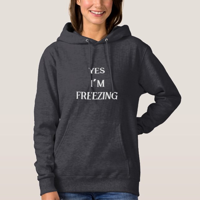 Sudadera Sí, estoy congelando la hoodie de pullover femenin (Anverso)