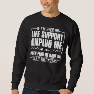 Sudadera Si estoy en soporte de vida desenchufe mi computad