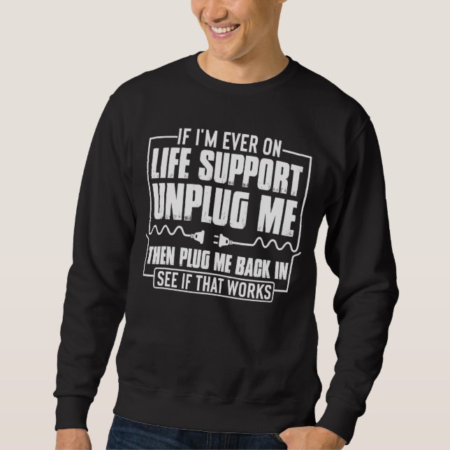Sudadera Si estoy en soporte de vida desenchufe mi computad (Anverso)